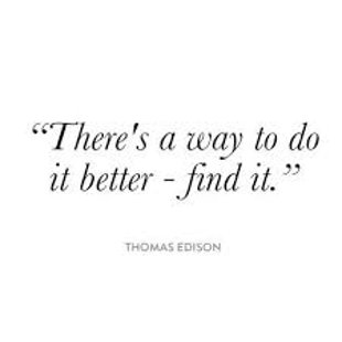 "There's a way to do it better - find it."