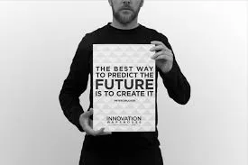 The best way to predict the future is to create it